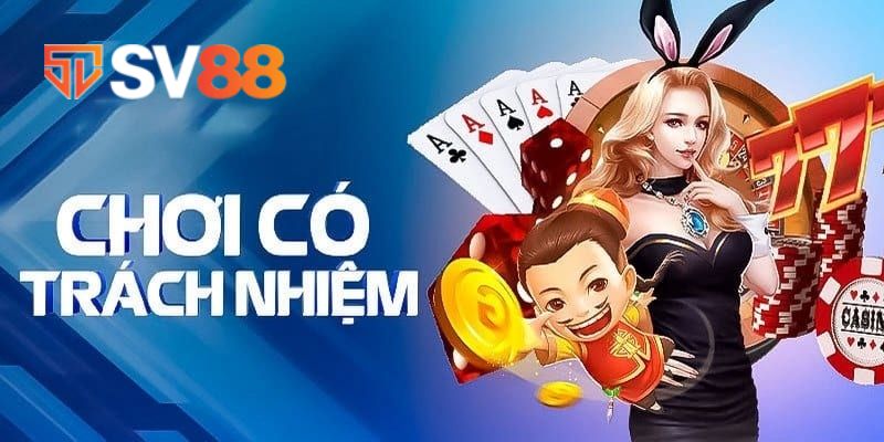 Chơi có trách nhiệm SV88