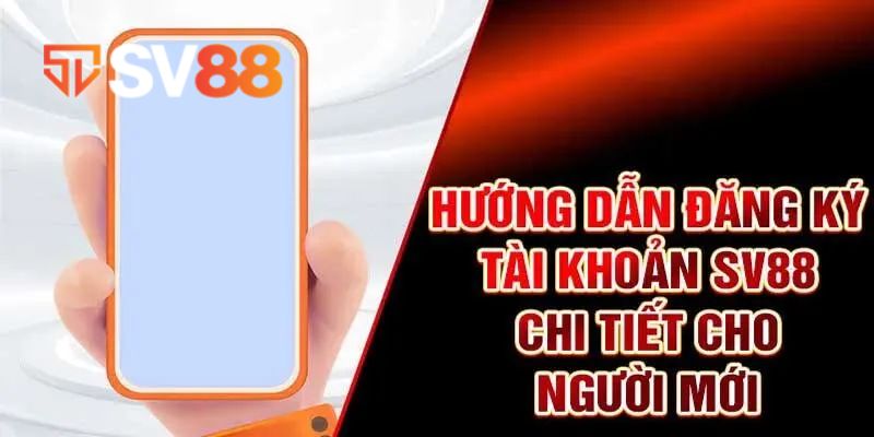 Những điều kiện bạn cần đáp ứng để đăng ký SV88