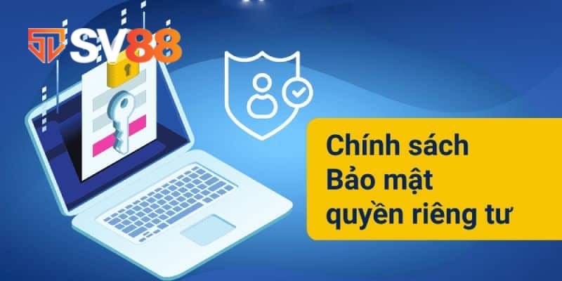 Những lý do bạn nên nắm rõ các thông tin về quyền riêng tư tại SV88